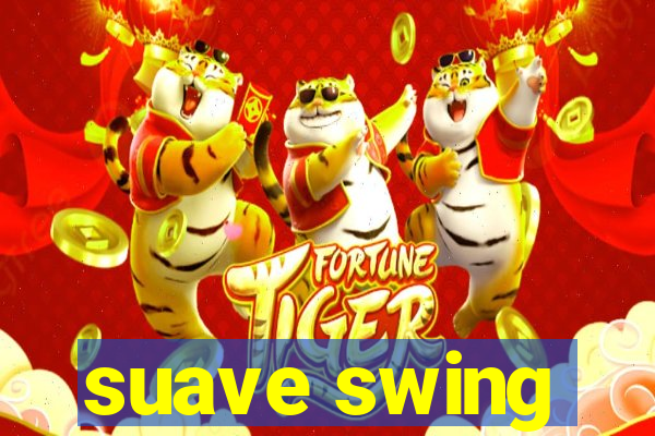 suave swing